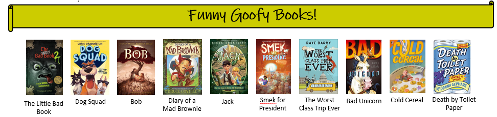 Book covers for the following books: The Little Bad Book, Dog Squad, Bob, Diary of Mad Brownie, Jack, Smek for President, The Worst Class Trip Ever, Bad Unicorn, Cold Cereal, Death by Toilet Paper